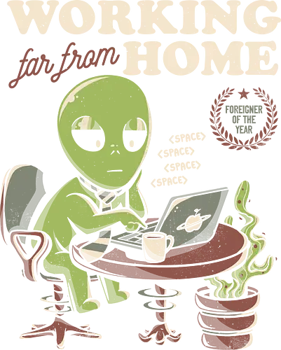 Working Far From Home - Home office, space, alien, bored, far away
